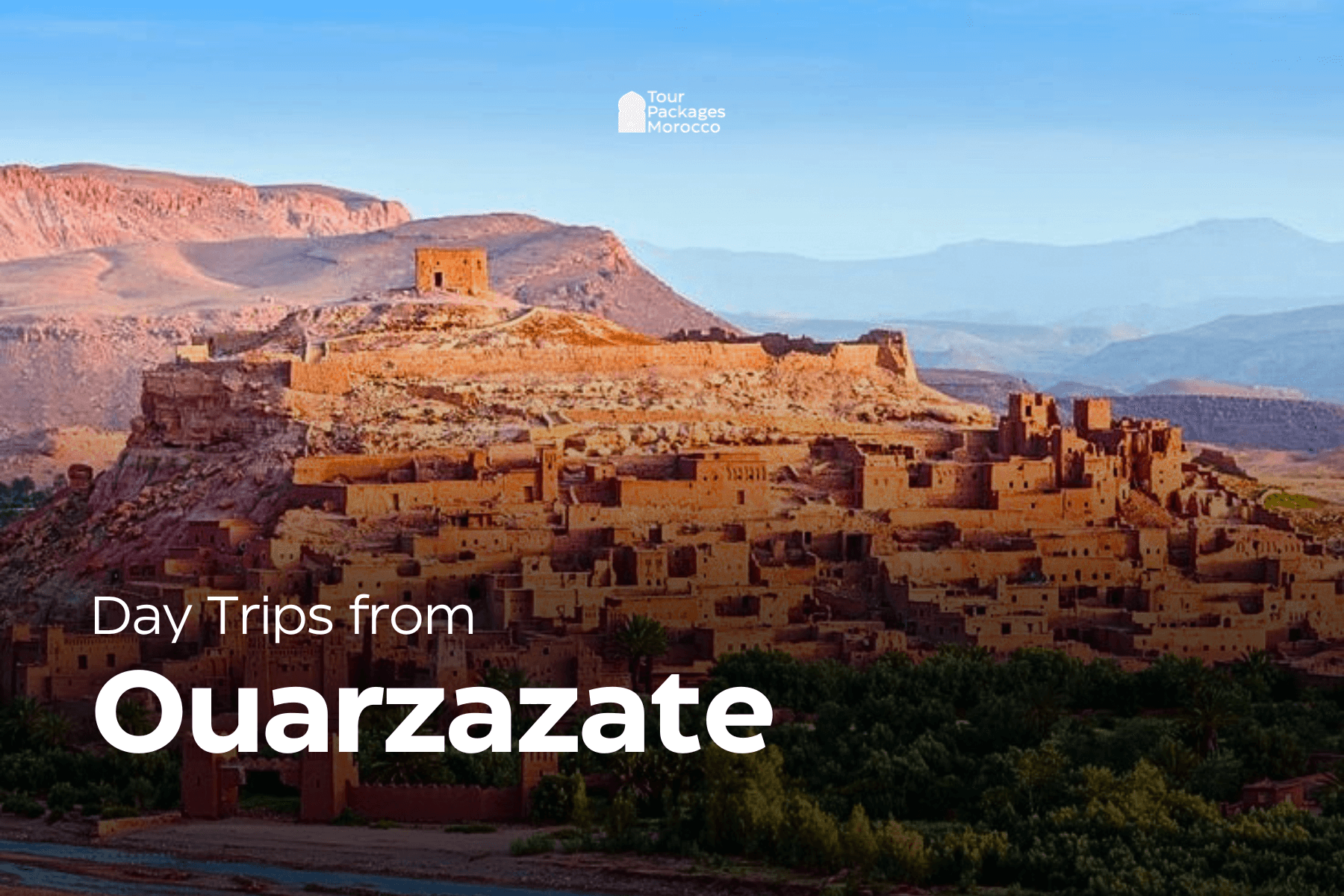 Day Trip from Ouarzazate